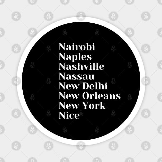 Cities starting with the letter, N, Mug, Pin, Tote Magnet by DeniseMorgan